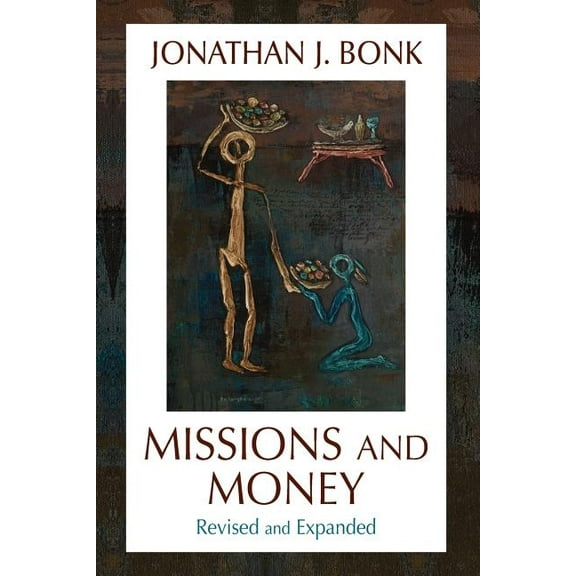 American Society of Missiology: Missions and Money: Affluence as a Missionary Problem...Revisited (Revised) (Paperback)