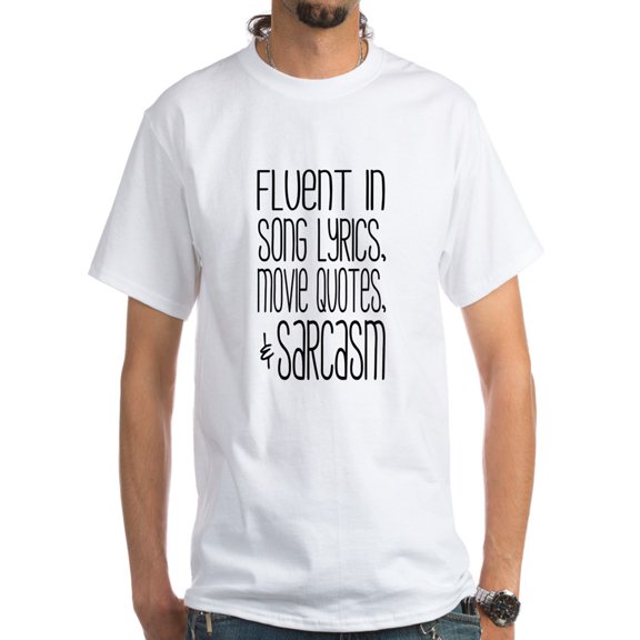 CafePress - Fluent In Song Lyrics, Movie Quotes, Sarcasm T Shi - Men's Classic T-Shirts