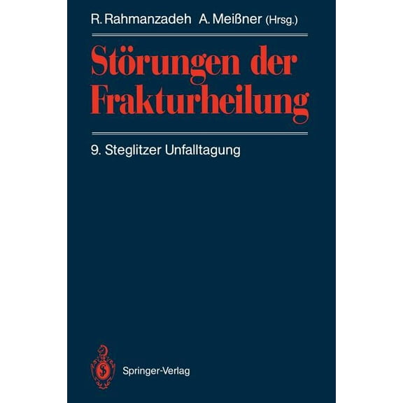 Störungen Der Frakturheilung: 9. Steglitzer Unfalltagung, (Paperback)