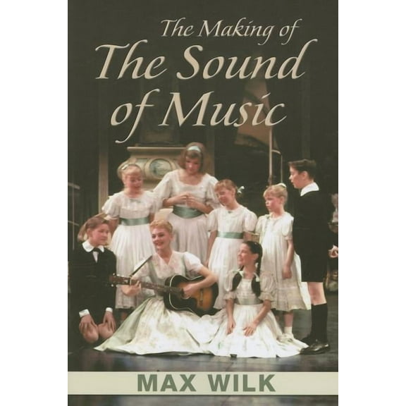 The Making of the Sound of Music, (Paperback)