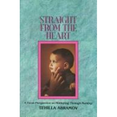 Pre-Owned Straight from the Heart : A Torah Perspective on Mothering Through Nursing (Hardcover) 9780944070185