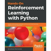 Hands-On Reinforcement Learning with Python: Master reinforcement and deep reinforcement learning using OpenAI Gym and TensorFlow (Paperback)