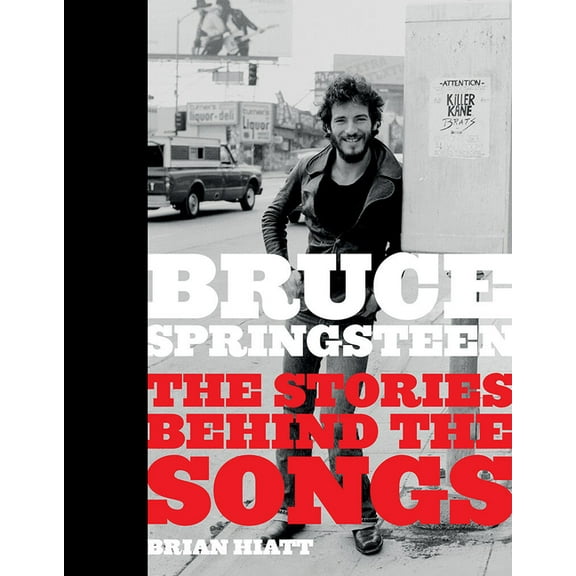 Bruce Springsteen: The Stories Behind the Songs, (Hardcover)