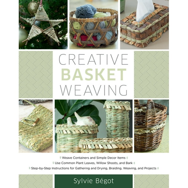 Creative Basket Weaving StepbyStep Instructions for Gathering and