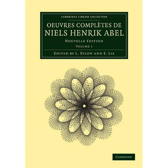 Oeuvres Completes de Niels Henrik Abel: Nouvelle Dition, (Paperback)