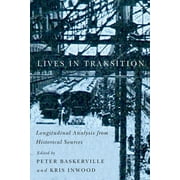 Carleton Library Series: Lives in Transition : Longitudinal Analysis from Historical Sources (Series #232) (Hardcover)