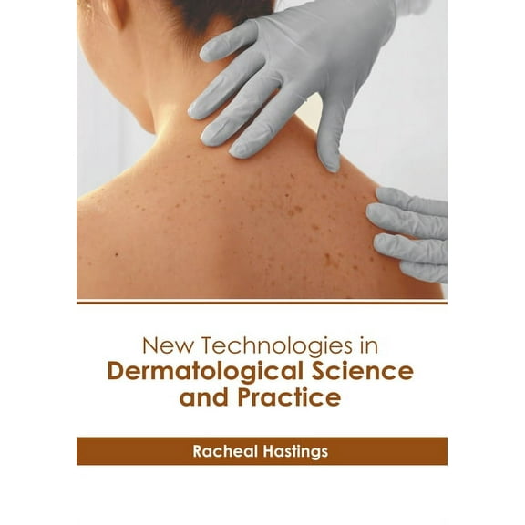 New Technologies in Dermatological Science and Practice, (Hardcover)
