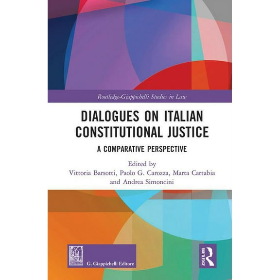 Routledge-Giappichelli Studies in Law Dialogues on Italian Constitutional Justice: A Comparative Perspective, (Hardcover)