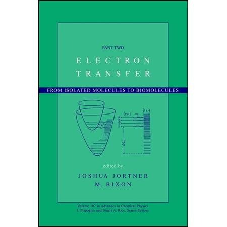 Advances in Chemical Physics Electron Transfer: From Isolated Molecules to Biomolecules Volume 107 Part 2 Book 123 (Hardcover)