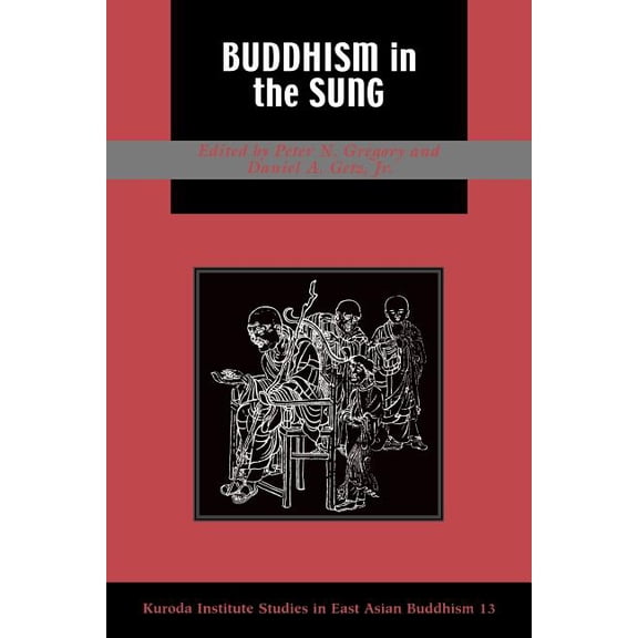 Kuroda Studies in East Asian Buddhism Gregory: Buddhism in the Sung Pa, Book 30, (Paperback)