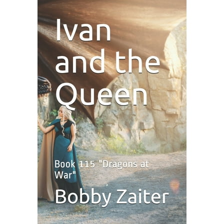 Ivan and the Queen : Book 115 "Dragons at War" (Paperback)