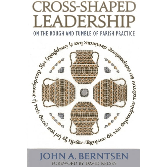 Cross-Shaped Leadership: On the Rough and Tumble of Parish Practice, (Paperback)