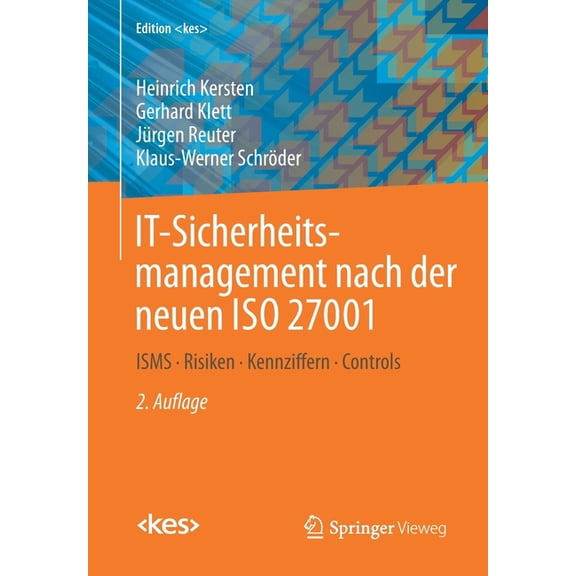 Edition It-Sicherheitsmanagement Nach Der Neuen ISO 27001: Isms, Risiken, Kennziffern, Controls, (Paperback)