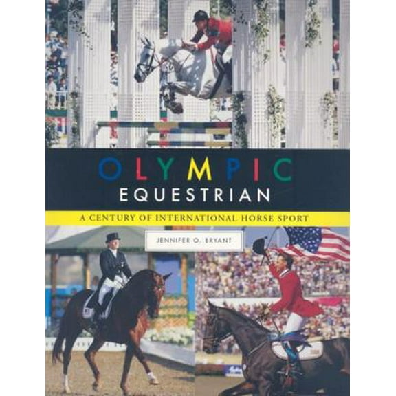 Pre-Owned Olympic Equestrian: A Century of International Horse Sport (Paperback) 158150179X 9781581501797