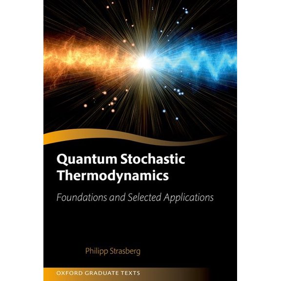 Oxford Graduate Texts Quantum Stochastic Thermodynamics: Foundations and Selected Applications, (Hardcover)