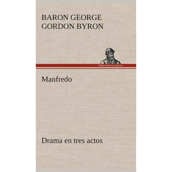 Manfredo Drama en tres actos (Hardcover)