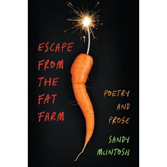Escape from the Fat Farm: Poetry and Prose, (Paperback)