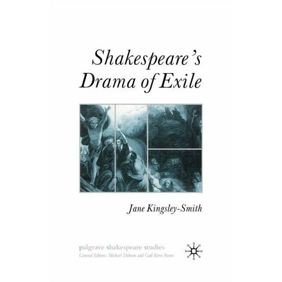Palgrave Shakespeare Studies Shakespeare's Drama of Exile, (Paperback)