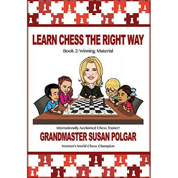 Learn Chess the Right Way: Book 2: Winning Material