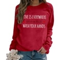 thumbnail image 2 of Women's Sweatshirts 2025 Love Is Everywhere But So Is The Flu Wash Your Hands Sweatshirt Pullover Sweatshirt for Women, 2 of 6