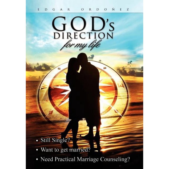God's Direction for My Life : How to Find Yor Soulmate With Practical Marriage Counselling