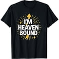 thumbnail image 2 of 100% Cotton Heaven Bound Christian Faith Inspirational Religious Saying T-Shirt, 2 of 5