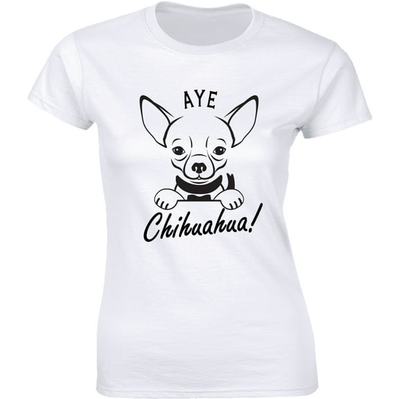 Mens Aye Chihuahua Funny Tiny Dog Puppy Lover Gift Women's T-Shirt