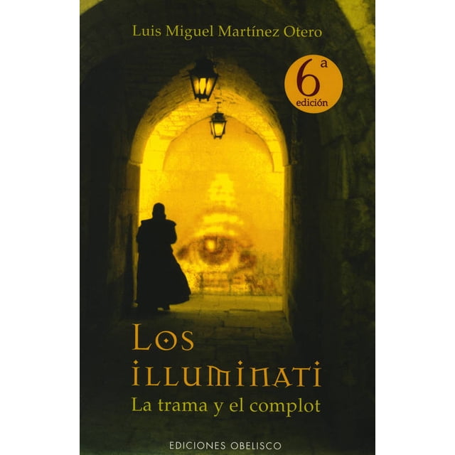 Los Illuminati OBELISCO LUIS MIGUEL MARTINEZ OTERO