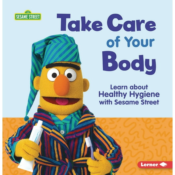 Sesame Street (R) Self-Care Take Care of Your Body: Learn about Healthy Hygiene with Sesame Street (R), (Paperback)
