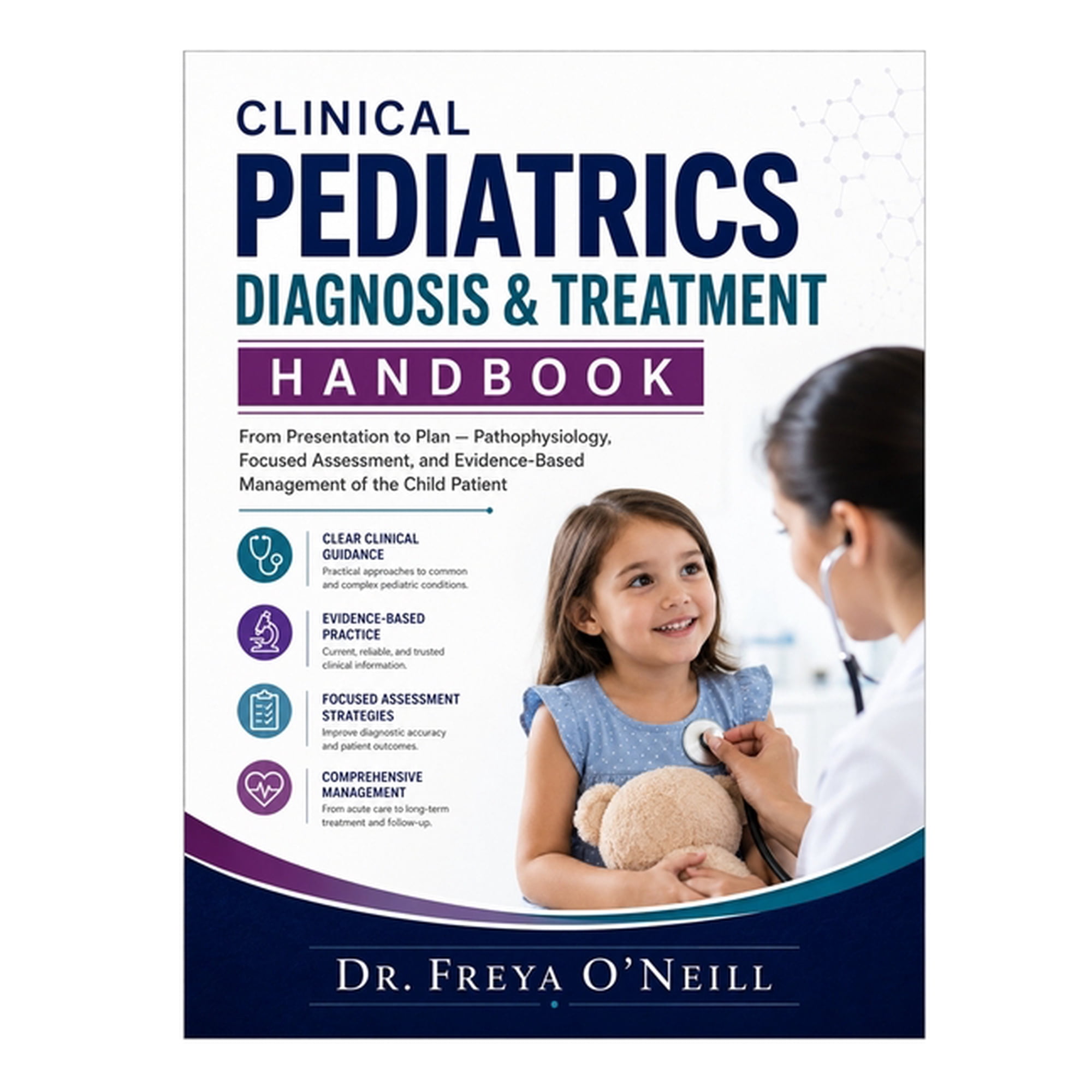 Clinical Pediatrics Diagnosis & Treatment Handbook: From Presentation to Plan - Pathophysiology, Focused Assessment, and, (Paperback)