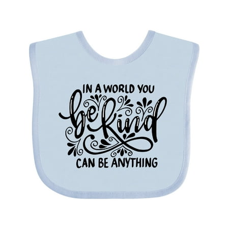 

Inktastic Inspirational Quote in a World You Can Be Anything Be Kind Gift Baby Boy or Baby Girl Bib
