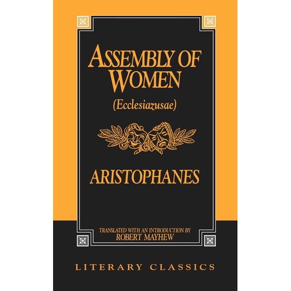 Literary Classics The Assembly of Women: Ecclesiazusae, (Paperback)