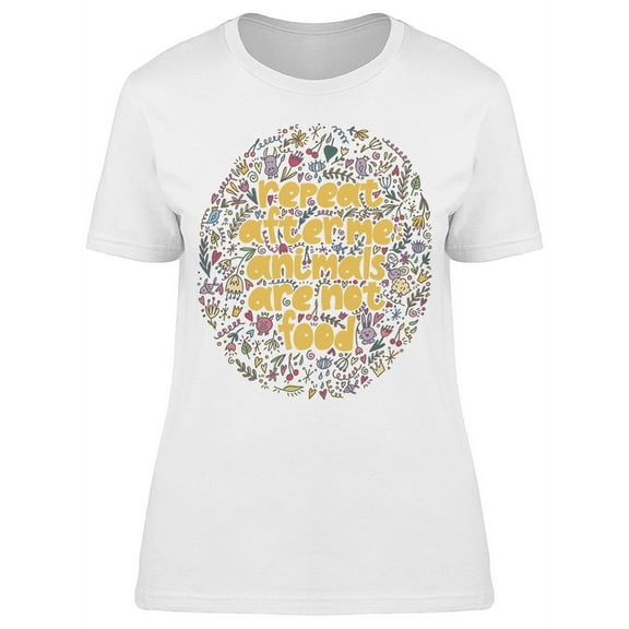 Animals Are Not Food T-Shirt Women -Image by Shutterstock, Female Medium