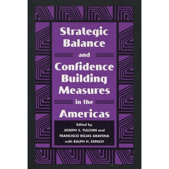 Stanford Woodrow Wilson Center Press S Strategic Balance and Confidence Building Measures in the Americas, (Paperback)