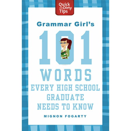Grammar Girl's 101 Words Every High School Graduate Needs to