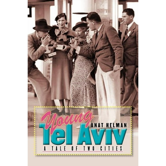 The Schusterman Israel Studies Young Tel Aviv: A Tale of Two Cities, (Paperback)