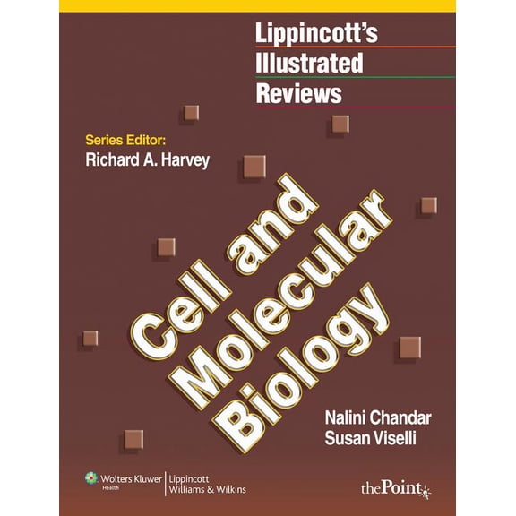 Lippincott Illustrated Reviews: Cell and Molecular Biology
