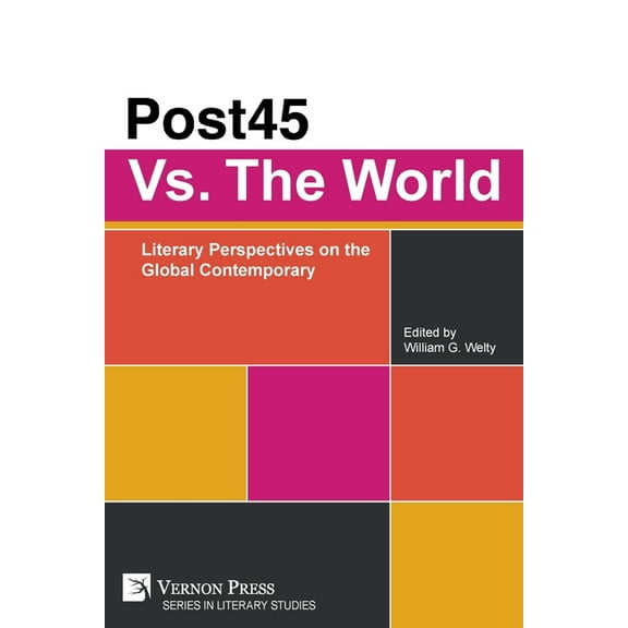 Post45 Vs. The World: Literary Perspectives on the Global Contemporary (Paperback)