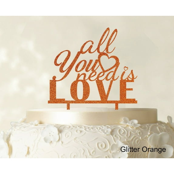 "All You Need is Love Custom Cake Topper Personalized Glitter Orange Cake Topper Color Option Available 6""-7"" Inches Wide"