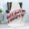 thumbnail image 4 of Lifestyle Soft Flannel Fleece Throw Blanket, Do Not Be Afraid to Fail Be Afraid Not to Try Words Art Print, Cozy Plush for Indoor and Outdoor Use, 70" x 90", Baby Pink Black, by Ambesonne, 4 of 5