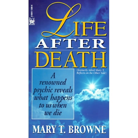 Life After Death : A Renowned Psychic Reveals What Happens to Us When We (Happens To The Best Of Us)