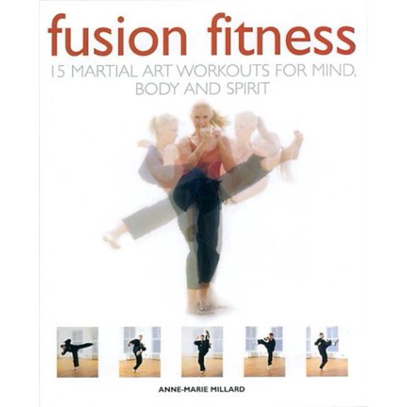 Pre-Owned Fusion Fitness: 15 Martial Art Workouts for Mind, Body and Spirit (Paperback) 1856264629 9781856264624