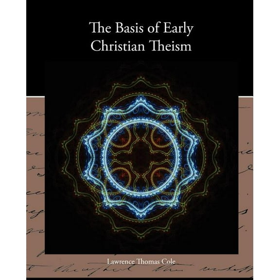 The Basis of Early Christian Theism (Paperback)