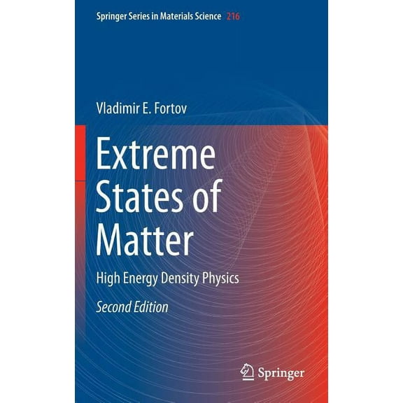 Springer Materials Science Extreme States of Matter: High Energy Density Physics, Book 216, (Hardcover)