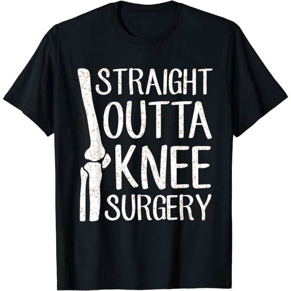 Straight Outta Knee Surgery Funny Get Well Recovery Gag Gift T-Shirt