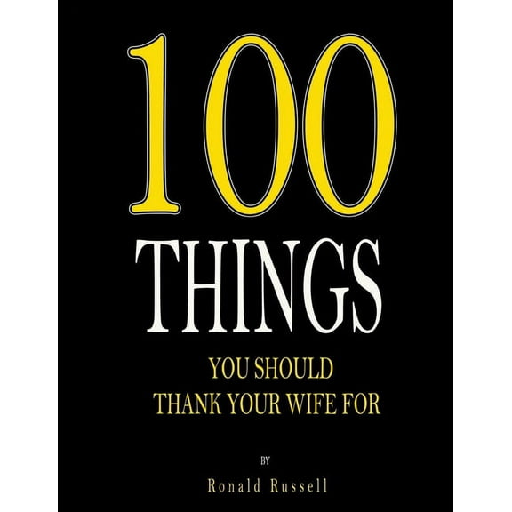 100 Things You Should Thank Your Wife For (Paperback)