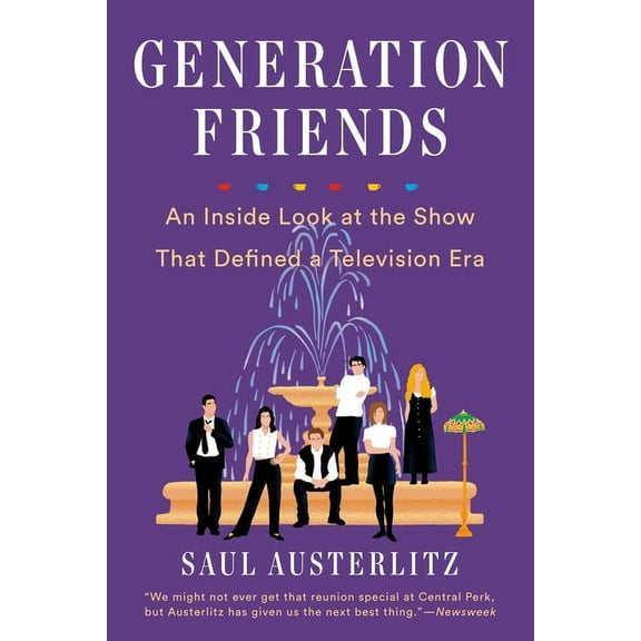 Generation Friends: An Inside Look at the Show That Defined a Television Era, (Paperback)