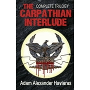 The Carpathian Interlude: The Carpathian Interlude : The Complete Trilogy (Paperback)