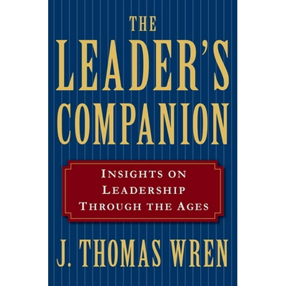 Pre-Owned The Leader's Companion: Insights on Leadership Through the Ages (Paperback) by J Thomas Wren