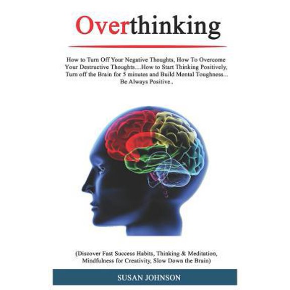 Pre-Owned Overthinking: How t Turn Off Your Ngtiv Thught, Hw T Ovrо (Paperback) 1097814491 9781097814497